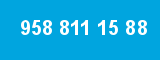 958 811 15 88